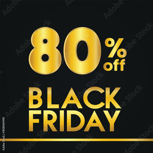 BLACK FRIDAY SIGN SPECIAL OFFER SALE , MODERN SALES DISCOUNT BANNERS , Black Friday sale sticker, label or badge. Discount Eighty Percent 80% off