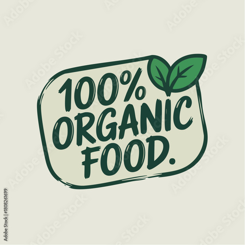 Hand-drawn style label promoting 100% organic and natural food products, perfect for health-conscious branding and eco-friendly packaging designs