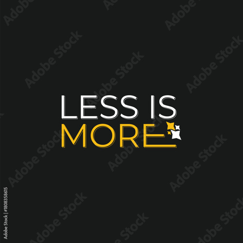 Minimalist black t shirt with the motivational phrase less is more printed in white and yellow