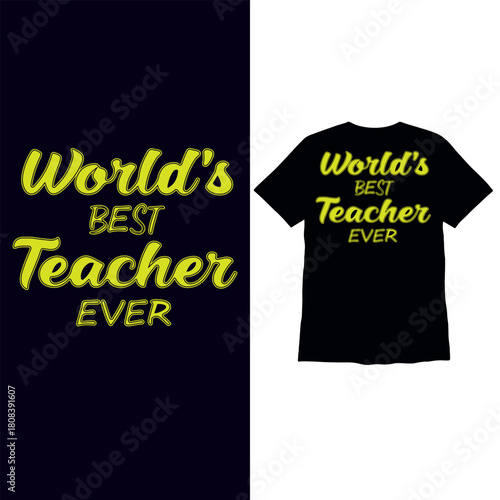 World’s Best Teacher Ever Typography Quote Design