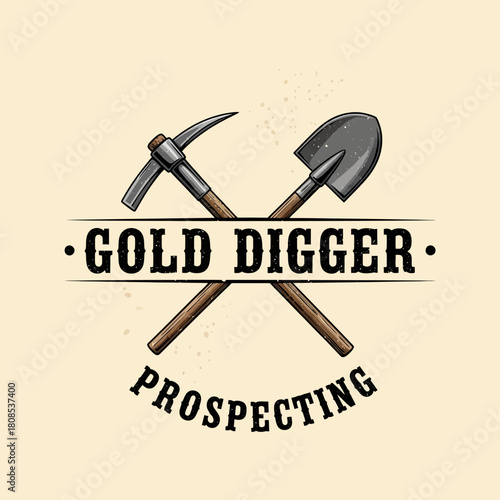 Vintage Gold Digger Prospecting Logo with Crossed Pickaxe and Shovel.