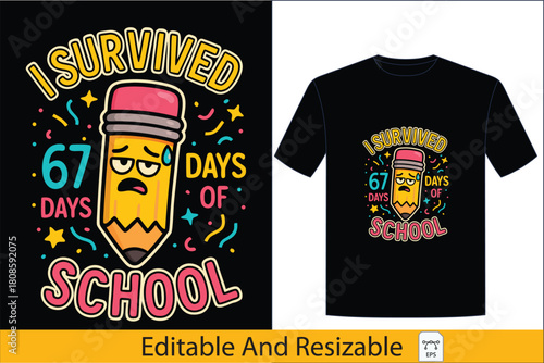 I Survived 67 Days of School Celebrate Educational Milestones with a Fun Pencil Design pencil, school, days, survived, education, primary, diploma, value, wisdom, achieve,