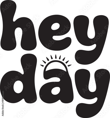 Hey day sun graphic