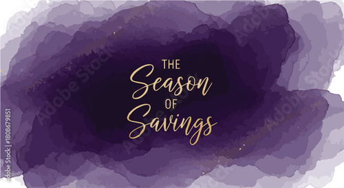 Elegant Watercolor Design The Season of Savings, perfect for holiday sales and promotional material