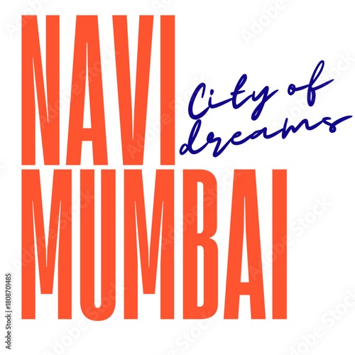 Large Bold Orange Vertical Text Spelling “Navi Mumbai” with Small Blue Cursive Lettering Reading “City of Dreams” on a Clean White Background, Ideal for Posters, Branding, Wall Art, Social Media