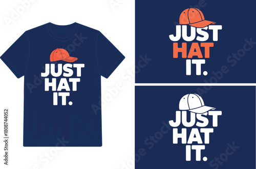 Display of a navy t shirt and hat design with the slogan just hat it