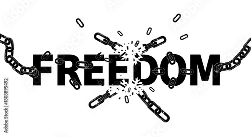 The word FREEDOM with a broken chain symbolizing liberation and breaking free from oppression.