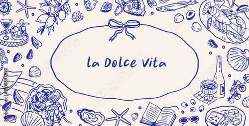 Dolce Vita background, framed banner design with Mediterranean food, Italian seafood, drink. Outline drawings, lobster, bow, seashells in doodle sketch line style. Hand-drawn vector illustration