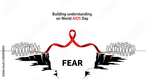 A red ribbon forms a bridge over a chasm labeled "FEAR" connecting two groups of people, symbolizing understanding on World AIDS Day.