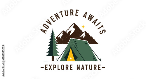 Adventure Awaits Explore Nature camping emblem with tent, pine tree, and mountains. Vintage outdoor hiking logo illustration