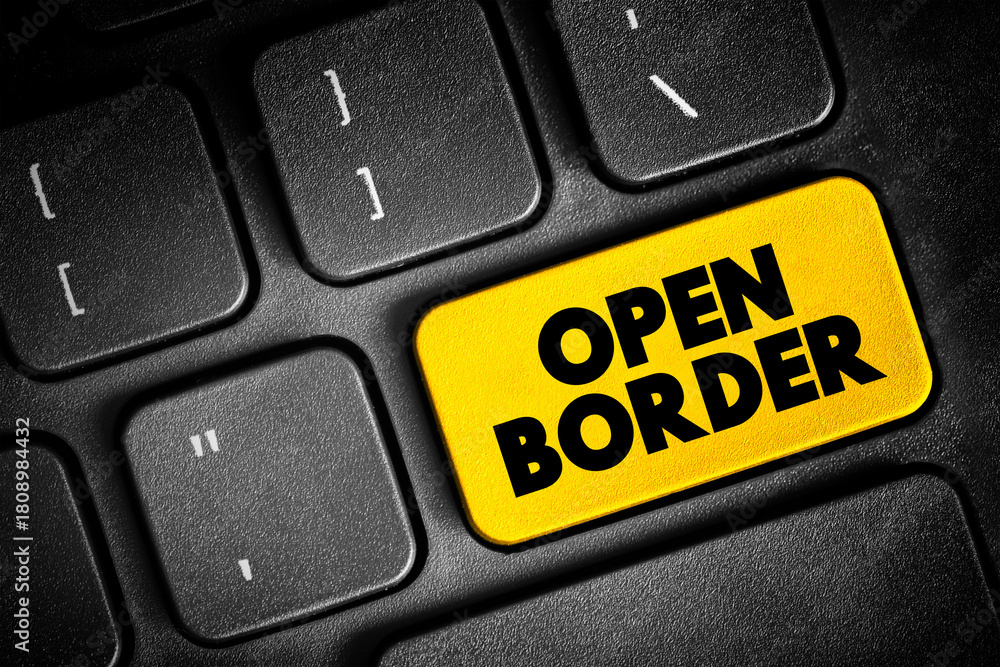 Fototapeta premium Open Border is a border that enables free movement of people between jurisdictions with no restrictions on movement and is lacking substantive border control, text button on keyboard