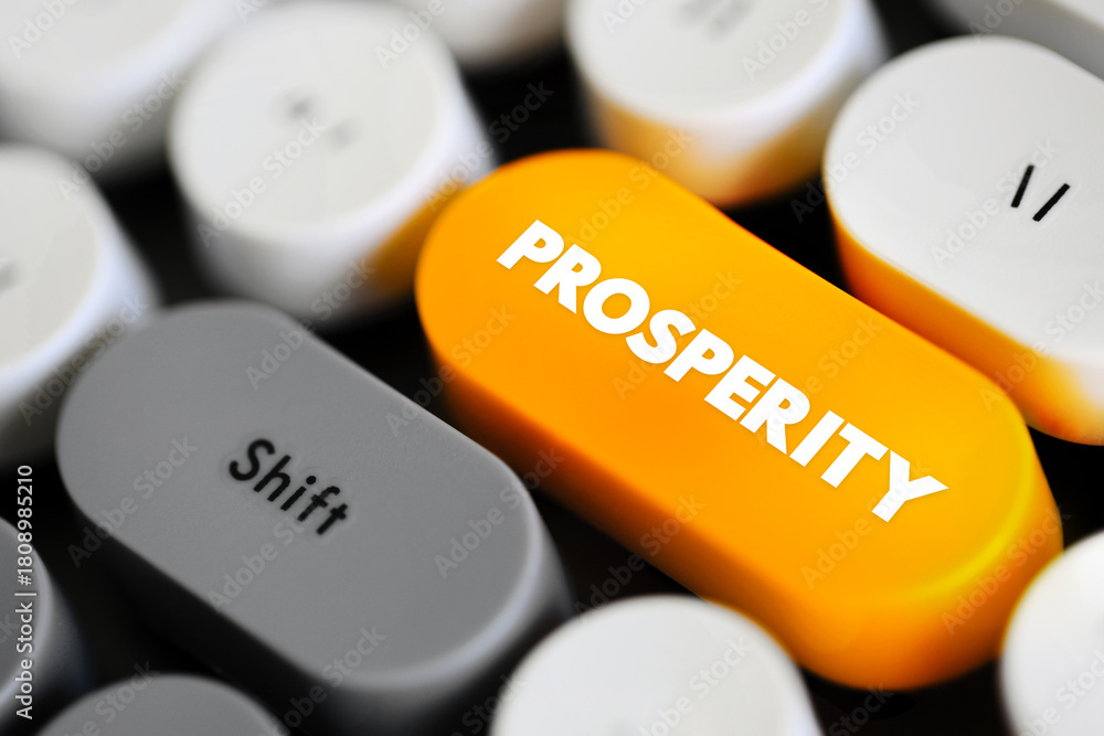Fototapeta premium Prosperity is state of success, especially financial or material success, text concept button on keyboard