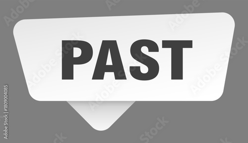 past sign. past white sticker isolated on gray background