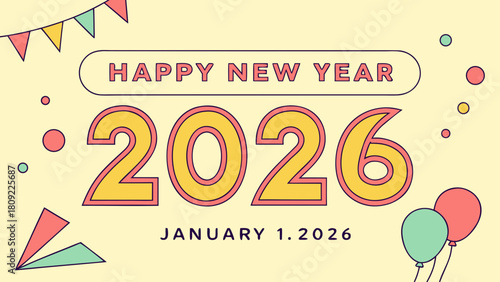 Happy new year 2026 celebration with party flags, balloons, and confetti on a light yellow background