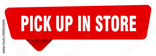 pick up in store red sticker isolated on transpatent background. pick up in store sign