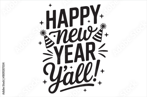 Happy new year y all a festive black and white typographic design