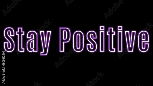 Stay Positive! Neon Text Effect