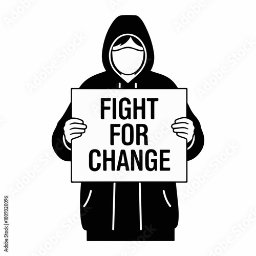 Silhouette of demonstrator holding sign with text 'fight for change' for social movements. Silhouette figure demonstrates peaceful protesting, calling for societal change, standing hooded.