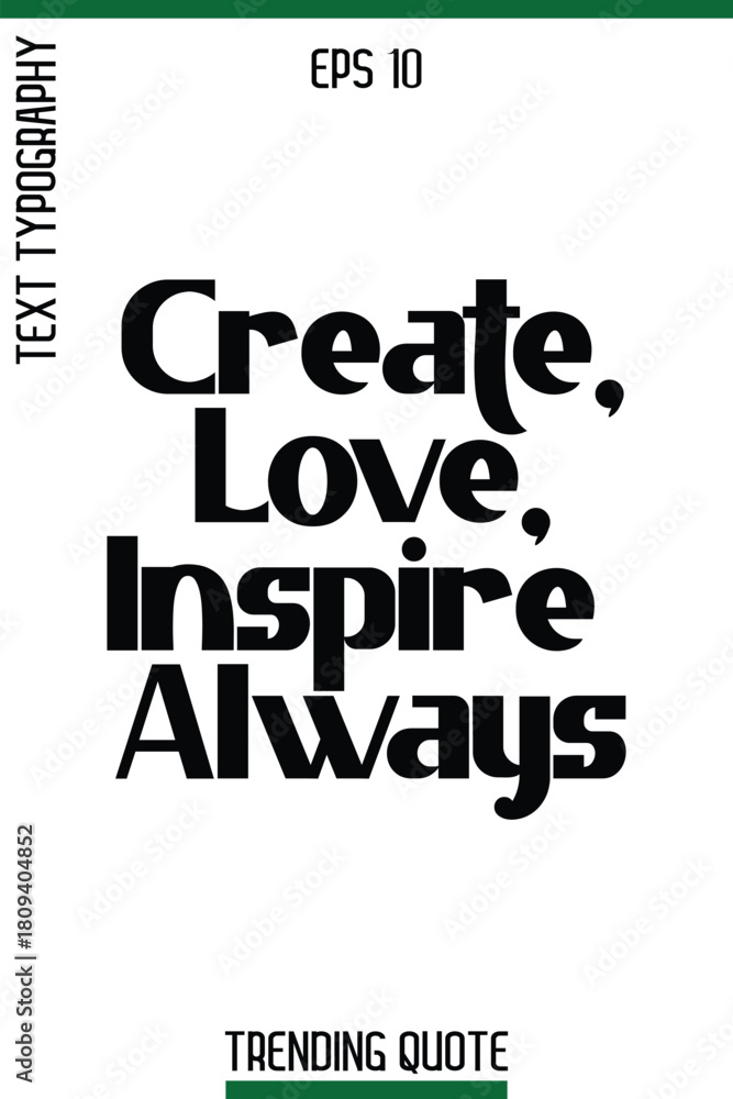 Obraz premium Create, Love, Inspire Always -Trending T-Shirt Slogan Modern Calligraphy Text Lettering Quote Design