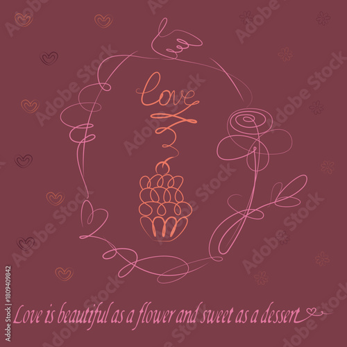 Vector love card with an outline drawing: a cake with the inscription love in an ornate frame with a rose, a dove, the inscription: Love is beautiful as a flower and sweet as a dessert.