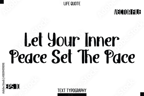 Let Your Inner Peace Set The Pace   -Modern Aesthetic Life Quotes Bold Retro Style Typography Vector Text Sign