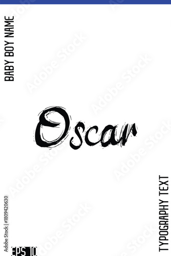 Oscar    -Baby Boy Classic English Name Grunge Stylish Brush Typography Hand Drawn Lettering