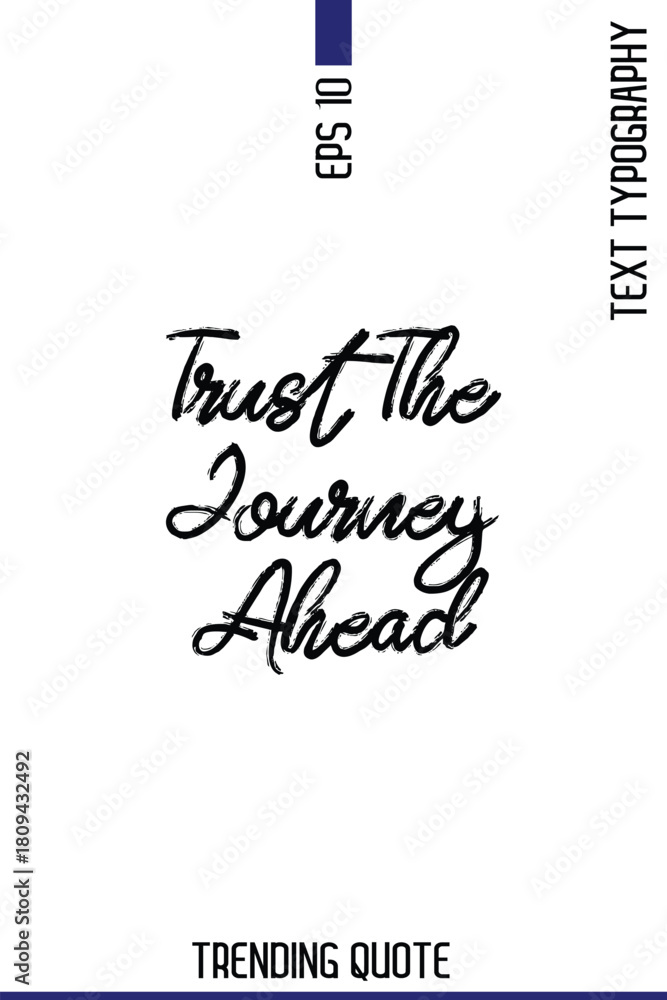 Obraz premium Trust The Journey Ahead -Popular T-Shirt Quote Handwritten Text Typography Vector Design