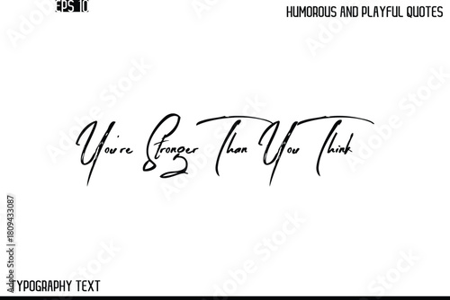 You’re Stronger Than You Think   -Humorous and Playful Quote Vector – Hand Drawn Brush Text Typography Design