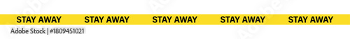 A yellow banner with the words stay away repeated five times in bold black letters on a white background