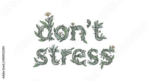 Botanical lettering illustration conveying a message of calm and mindfulness, encouraging relaxation and mental well being with natural imagery