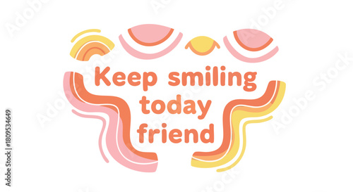 Encouraging pastel illustration with a message of joy and friendship for posters and cards