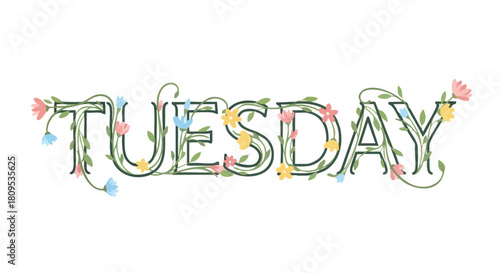 Tuesday Typography Art: Floral Letters Design for Calendar, Decoration and Greetings, Botanical Tuesday Artwork Featuring Spring Blooms and