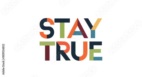 Motivational typography with vibrant multicolored letters forming the words "Stay True"