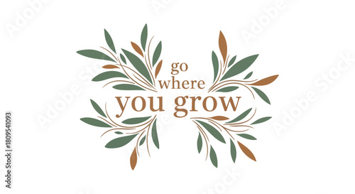 Inspirational botanical design with motivational typography promoting growth and well-being through nature's embrace