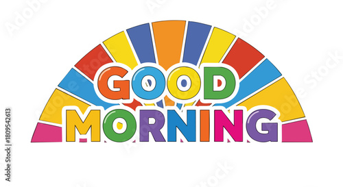 Cheerful good morning wishes in vibrant rainbow illustration that spreads positive vibes and brings joy to start the day