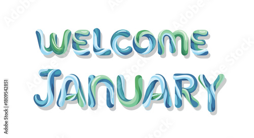 Festive welcome january greeting with whimsical and colorful lettering conveying a cheerful start to the new year