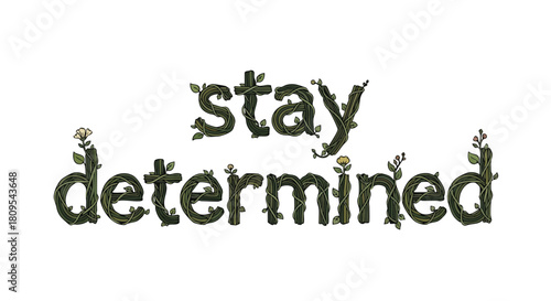 Botanical Determination: Conceptual Typography Design for Perseverance and Motivation Statement
