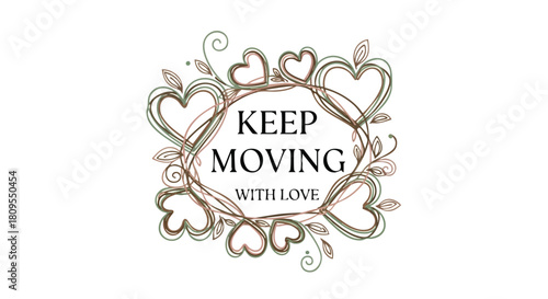 Motivational heart floral wreath with encouraging message on white, representing positivity, forward motion and love for various use cases