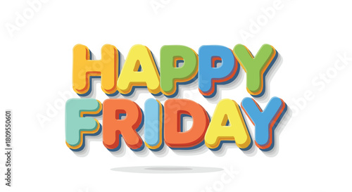 Vibrant chromatic typography showcasing 'Happy Friday' cheerfulness, expressing joy and a sense of anticipation with cheerful colors and a
