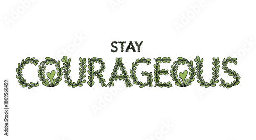 Floral Typography Art: A Botanical Inspiration to Stay Courageous and Maintain Perseverance During Life's Challenges