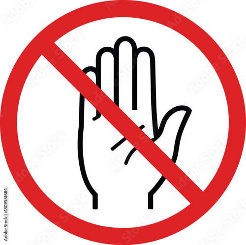 Bold visual warning sign utilizing the international symbol for "no," signifying halt, control, or preventing interaction with a person or area.