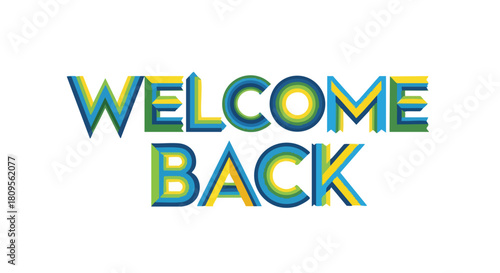 A Vibrant 'Welcome Back' Message with Playful Typography and Bold, Cheerful Hues welcomes team return