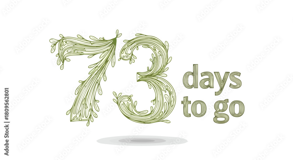 Obraz premium Elegant Botanical Countdown: Seventy-Three Days to Go with Flourishing Numbers on White Backdrop
