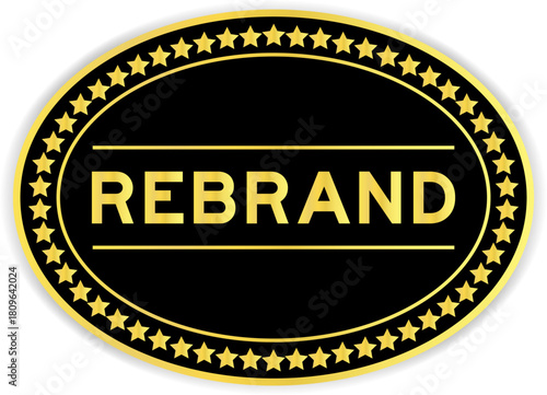 Black and gold color oval label sticker with word rebrand on white background