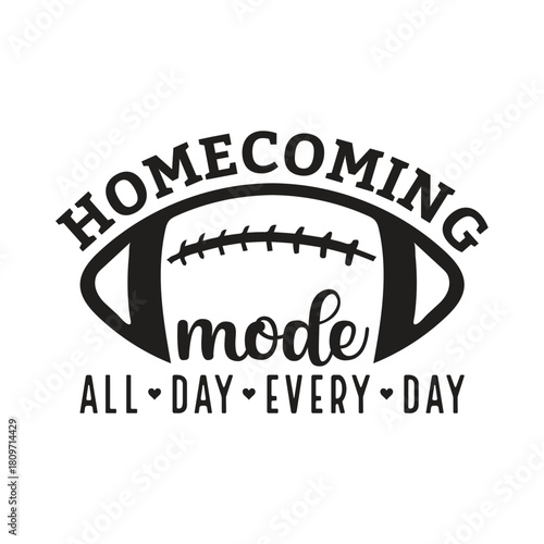 Homecoming mode football design all day every day typographic t shirt vector for team spirit and school game