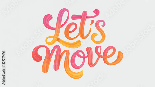 Let's Move” vibrant gradient lettering illustration, perfect for fitness, activity, and healthy lifestyle promotion