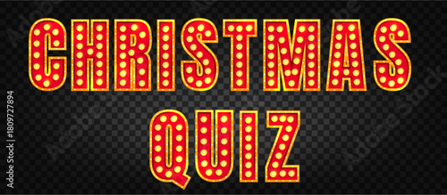 Christmas quiz text with marquee light bulb. Circus retro sign for xmas pub type with led lamp effect. Vintage typography for theatre, carnival or show. Bright film letters for signage vector.