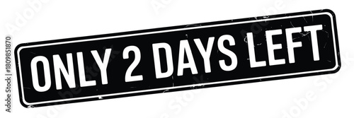 Only two days left countdown sign