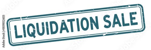 Distressed liquidation sale sign with teal border