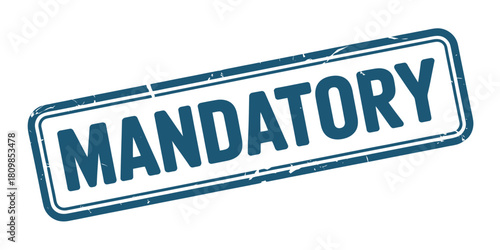 Distressed blue and white stamp sign declaring mandatory